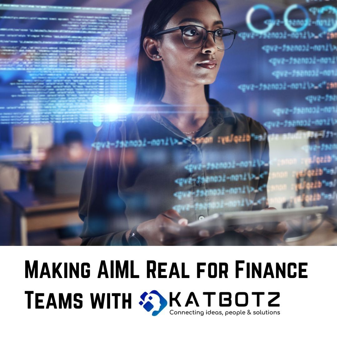 Making AIML Real for Finance Teams with KATBOTZ!