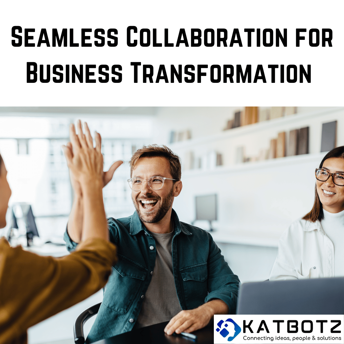Creating Efficient Collaboration in Business Transformation Teams
